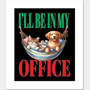 Fun I'll Be In My Office Retired Retirement Off Work Today With Your Pets Posters and Art